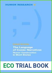 The Language of Comic Narratives: Humor Construction in Short Stories (Humor Research [HR], 9)