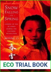 Snow Falling in Spring: Coming of Age in China During the Cultural Revolution