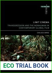 Limit Cinema: Transgression and the Nonhuman in Contemporary Global Film (Thinking Cinema)