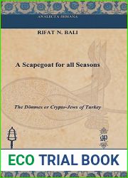 A Scapegoat for All Seasons: The Donmes or Crypto-Jews of Turkey (Analecta Isisiana: Ottoman and Turkish Studies)