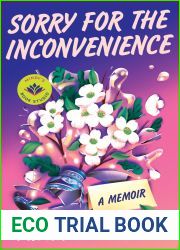 Sorry for the Inconvenience: A Memoir