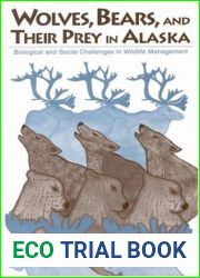 Wolves, Bears, and Their Prey in Alaska: Biological and Social Challenges in Wildlife Management