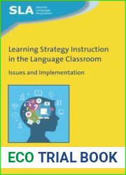 Learning Strategy Instruction in the Language Classroom: Issues and Implementation (Second Language Acquisition, 132) (Volume 136)