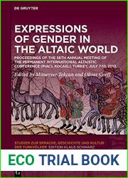 Expressions of Gender in the Altaic World: Proceedings of the 56th Annual Meeting of the Permanent International Altaistic Conference (PIAC), Kocaeli, … und Kultur der Turkvolker Book 31)