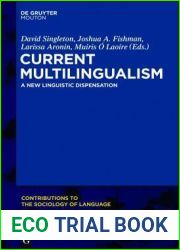 Current Multilingualism: A New Linguistic Dispensation (Contributions to the Sociology of Language [CSL], 102)