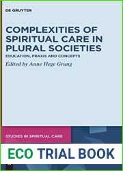 Complexities of Spiritual Care in Plural Societies: Education, Praxis and Concepts (Studies in Spiritual Care, 8)