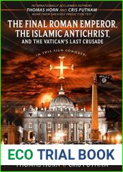 The Final Roman Emperor, the Islamic Antichrist, and the Vatican|s Last Crusade
