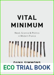 Vital Minimum: Need, Science, and Politics in Modern France