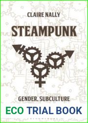 Steampunk: Gender, Subculture and the Neo-Victorian (Library of Gender and Popular Culture)