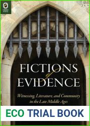 Fictions of Evidence: Witnessing, Literature, and Community in the Late Middle Ages (Interventions: New Studies Medieval Cult)