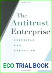 The Antitrust Enterprise: Principle and Execution