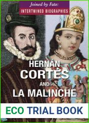 Hernan Cortes and La Malinche (Joined by Fate: Intertwined Biographies)