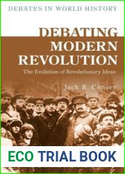 Debating Modern Revolution: The Evolution of Revolutionary Ideas (Debates in World History)
