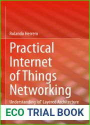 Practical Internet of Things Networking: Understanding IoT Layered Architecture