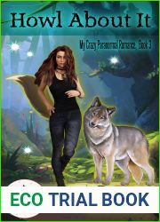 Howl About It: Magic and Mayhem Universe (My Crazy Paranormal Romance Book 3)