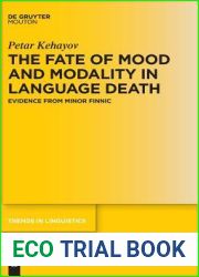 The Fate of Mood and Modality in Language Death: Evidence from Minor Finnic (Trends in Linguistics. Studies and Monographs [TiLSM], 307)