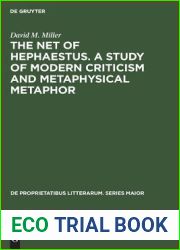 The net of Hephaestus. A study of modern criticism and metaphysical metaphor (De Proprietatibus Litterarum. Series Maior, 11)