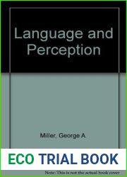 Language and Perception by George A. Miller (1976-08-12)