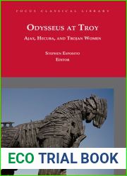 Odysseus at Troy: Ajax, Hecuba and Trojan Women (Focus Classical Library)