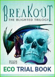 Breakout: The Blighted Trilogy Book Three
