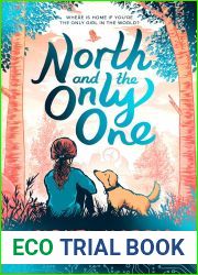 North and the Only One: a surprising, action-packed adventure with powerful themes of humanity, technology and family