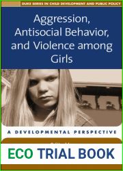 Aggression, Antisocial Behavior, and Violence among Girls: A Developmental Perspective (The Duke Series in Child Development and Public Policy)