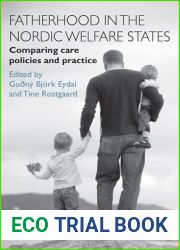 Fatherhood in the Nordic Welfare States: Comparing Care Policies and Practice