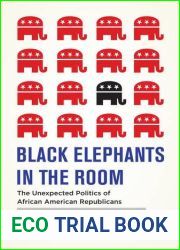 Black Elephants in the Room: The Unexpected Politics of African American Republicans (George Gund Foundation Book in African American Studies) by Corey D. Fields (2016-10-18)
