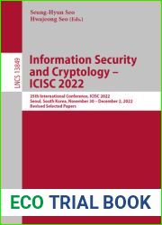 Information Security and Cryptology - ICISC 2022: 25th International Conference, ICISC 2022, Seoul, South Korea, November 30 - December 2, 2022, … Papers (Lecture Notes in Computer Science)