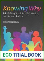 Knowing Why: Adult-Diagnosed Autistic People on Life and Autism