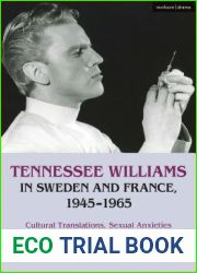 Tennessee Williams in Sweden and France, 1945-1965: Cultural Translations, Sexual Anxieties and Racial Fantasies