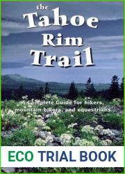 The Tahoe Rim Trail: A Complete Guide for Hikers, Mountain Bikers, and Equestrians