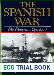 The Spanish War: An American Epic, 1898