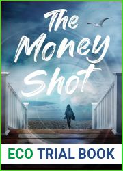 The Money Shot: A women|s fiction novel about love, betrayal, and the pursuit of happiness in the glare of the public eye.
