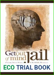 Get Out of Mind Jail: Create Your New Life With Purpose