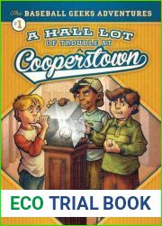 A Hall Lot of Trouble at Cooperstown (The Baseball Geeks Adventures, 1)