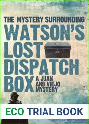 The Mystery Surrounding Watson|s Lost Dispatch Box (Juan and Viejo Mystery #1)