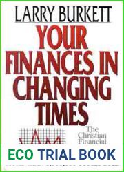 Your Finances In Changing Times (The Christian Financial Concepts Series)