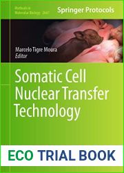 Somatic Cell Nuclear Transfer Technology (Methods in Molecular Biology Book 2647)