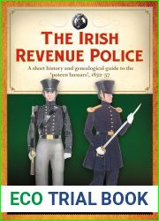 The Irish Revenue Police, 1832-1857: A complete alphabetical list, short history and genealogical guide