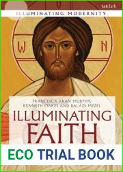 Illuminating Faith: An Invitation to Theology (Illuminating Modernity)