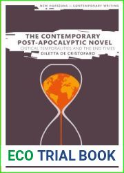 The Contemporary Post-Apocalyptic Novel: Critical Temporalities and the End Times (New Horizons in Contemporary Writing)