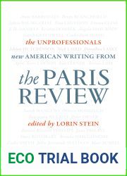 The Unprofessionals: New American Writing from The Paris Review