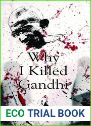 Why I Killed Gandhi? by Nathuram Godse: A Controversial Account of the Assassination of Mahatma Gandhi by Nathuram Godse