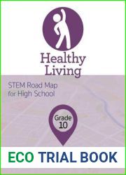 Healthy Living, Grade 10: STEM Road Map for High School (STEM Road Map Curriculum)