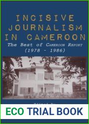 Incisive Journalism in Cameroon. The Best of and quot;Cameroon Report and quot; (1978 - 1986)