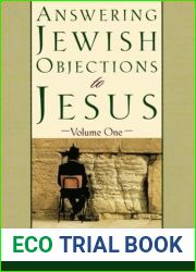 Answering Jewish Objections to Jesus: General and Historical Objections, Vol. 1