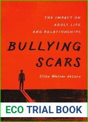 Bullying Scars: The Impact on Adult Life and Relationships