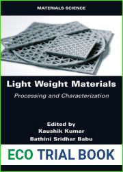 Light Weight Materials: Processing and Characterization