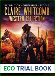 Claire Whitcomb Western Collection: Retribution, Gunslinger, Legend